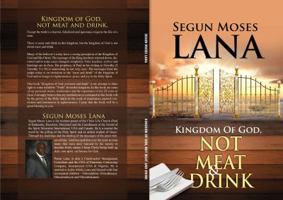 Kingdom of God, Not Meat and Drink 1467574805 Book Cover
