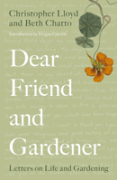 Dear Friend and Gardener: Letters on Life and Gardening 0711212279 Book Cover