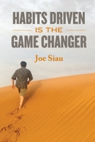 Habits Driven is the Game Changer 1951797949 Book Cover