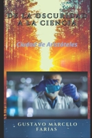 De la oscuridad a la ciencia: Ciudad de Aristóteles B09DJ1WM4G Book Cover