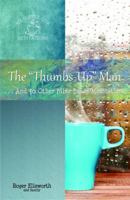 The "Thumbs-Up" Man: ...and 30 Other Bible-Based Meditations 0998881252 Book Cover