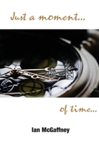 Just a moment...of time... 1782229264 Book Cover
