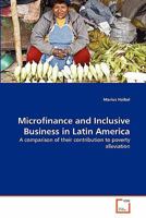 Microfinance and Inclusive Business in Latin America: A comparison of their contribution to poverty alleviation 3639330234 Book Cover