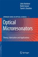 Optical Microresonators: Theory, Fabrication, and Applications (Springer Series in Optical Sciences) 0387730672 Book Cover