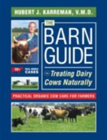 The Barn Guide to Treating Dairy Cows Naturally: Practical Organic Cow Care for Farmers 1601730233 Book Cover