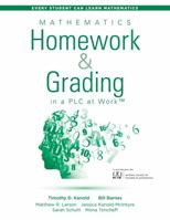 Mathematics Homework and Grading in a PLC at WorkTM (Math Homework and Grading Practices that Drive Student Engagement and Achievement) (Every Student Can Learn Mathematics) 1943874174 Book Cover