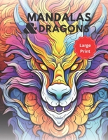 Mandalas & Dragons: A Captivating Coloring Book of Abstract Dragon Head Mandalas and Patterns B0C9S7G2R2 Book Cover