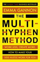 The Multi-Hyphen Method: Work less, create more, and design a career that works for you 1473680115 Book Cover