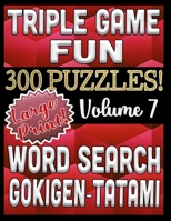 Triple Game Fun- 300 Puzzles - Word Search, Tatami, Gokigen: Large Print Combined Fun Logic Puzzles with Variable Difficulty 1695317580 Book Cover