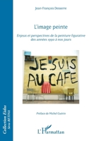L'image peinte: Enjeux et perspectives de la peinture figurative des années 1990 à nos jours (Eidos) (French Edition) 2343093423 Book Cover
