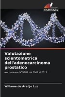Valutazione scientometrica dell'adenocarcinoma prostatico (Italian Edition) 6207895029 Book Cover