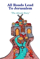 All Roads Lead To Jerusalem, "The Aliyah Story" 1257260332 Book Cover