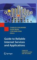 Guide to Reliable Internet Services and Applications (Computer Communications and Networks) 1848828276 Book Cover