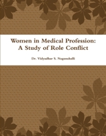 Women in Medical Profession: A Study of Role Conflict 130497751X Book Cover