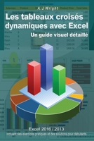 Les tableaux croisés dynamiques avec Excel: Un guide visuel détaillé B0BZ343GBT Book Cover