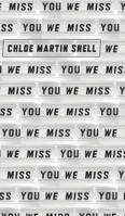 We Miss You: Giving All My Flowers To A Ghost 1525549103 Book Cover