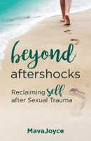 Beyond Aftershocks: Reclaiming Self after Sexual Trauma 1733209808 Book Cover