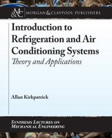 Introduction to Refrigeration and Air Conditioning Systems: Theory and Applications (Synthesis Lectures on Mechanical Engineering) 1681731738 Book Cover