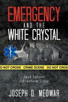 Emergency and the White Crystal 1469172704 Book Cover