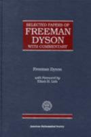 Selected Papers of Freeman Dyson with Commentary 0821805614 Book Cover