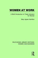 Women at Work: A Brief Introduction to Trade Unionism for Women 1138280887 Book Cover