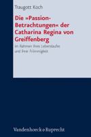 Die 'Passion-Betrachtungen' Der Catharina Regina Von Greiffenberg: Im Rahmen Ihres Lebenslaufes Und Ihrer Frommigkeit 3525564058 Book Cover