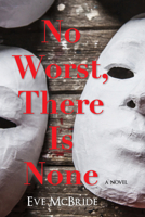 No Worst, There Is None 1459718658 Book Cover