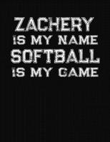 Zachery Is My Name Softball Is My Game: Softball Themed College Ruled Compostion Notebook - Personalized Gift for Zachery 1712522558 Book Cover
