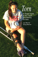 Torn: A Simple Guide to ACL Tears and Healing for Girls 1935937693 Book Cover