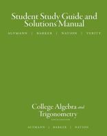 Study Guide with Student Solutions Manual for Aufmann/Barker/Nation S College Algebra and Trigonometry, 6th 0618825185 Book Cover
