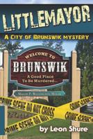 Littlemayor, a City of Brunswik Mystery 1549888730 Book Cover