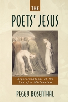 The Poets' Jesus: Representations at the End of a Millennium 0195131142 Book Cover