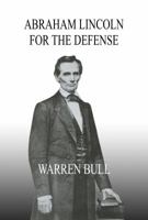 Abraham Lincoln for the Defense 1493767097 Book Cover