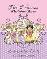 The Princess Who Wore Glasses 1453882405 Book Cover