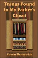 Things Found in My Father's Closet 1594538794 Book Cover