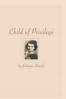 Child of Privilege 1440430152 Book Cover