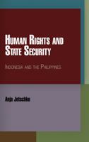 Human Rights and State Security: Indonesia and the Philippines 0812243013 Book Cover