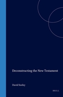 Deconstructing the New Testament (Biblical Interpretation, Vol 5) 9004098801 Book Cover