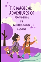 The Magical Advanture: The Magical Adventure of Benny & Bella B0CGTKSKDS Book Cover