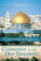 Companion to the Old Testament: For the Interpreter Within Each of Us 1449796338 Book Cover