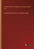 La prévoste de Paris et l'Isle-de-France 3385009367 Book Cover