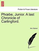 PH Be, Junior. a Last Chronicle of Carlingford. 1240874189 Book Cover