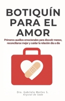 Botiquín para el Amor: Primeros auxilios emocionales para discutir menos, reconciliarse mejor y cuidar la relación día a día (Spanish Edition) B0FP5HR1H5 Book Cover