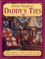 Shirley Botsford's Daddy's Ties: A Project & Keepsake Book
