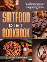Sirtfood Diet Cookbook: Easy and Delicious Recipes to Lose Weight Fast, Burn Calories, Get Lean and Activate Metabolism. A 3 Weeks Meal Plan, Lose up to 7 Pounds in 7 Days B0892BBCS2 Book Cover