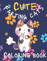 Cute farting cats Coloring book: funny cute kawaii hilarious farting cats Coloring pages for kids toddlers and adults , best gift for cat lovers , ... gorgeous kitties coloring book | 8,5× 11 inch B08T6JXXZ7 Book Cover