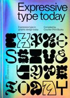 Expressive Type: Expressive Type in Graphic Design Today 1915392136 Book Cover