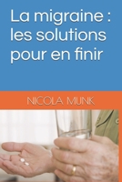 La migraine : les solutions pour en finir (French Edition) B09HG59QJY Book Cover