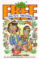 Free Stuff for Busy Moms! 1878346490 Book Cover