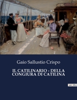 Il Catilinario - Della Congiura Di Catilina (Italian Edition) B0CHXVTDD3 Book Cover